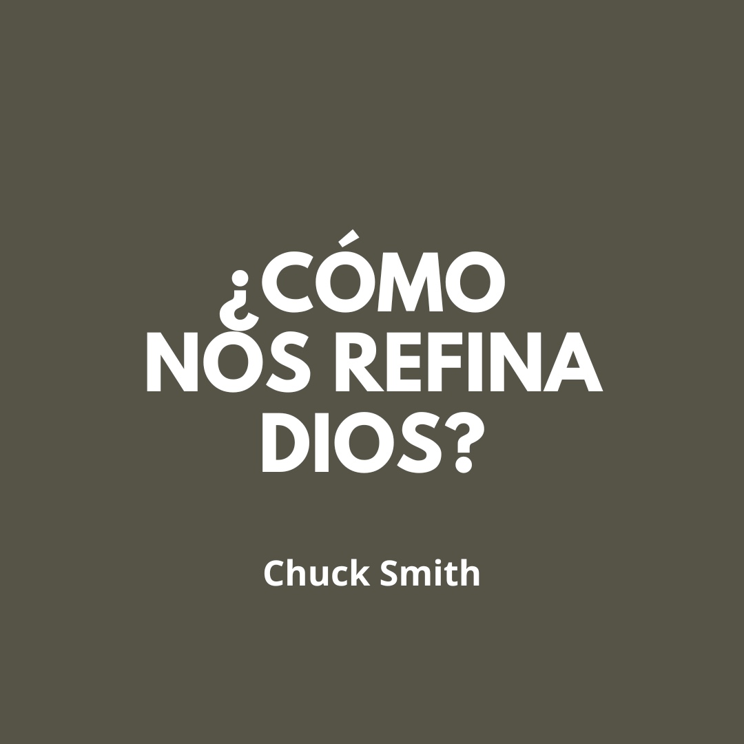 ¿Cómo Nos Refina Dios?