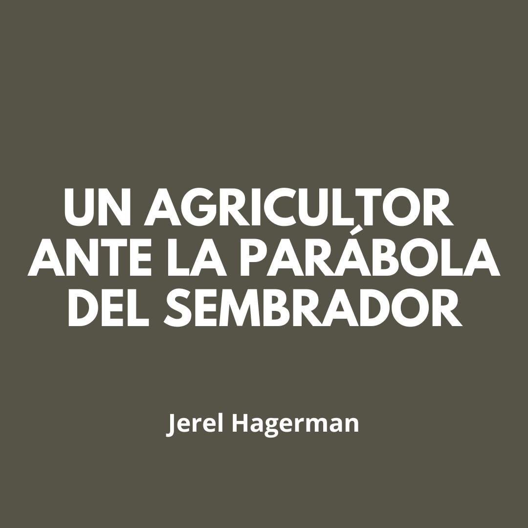 Un Agricultor Ante la Parábola del Sembrador
